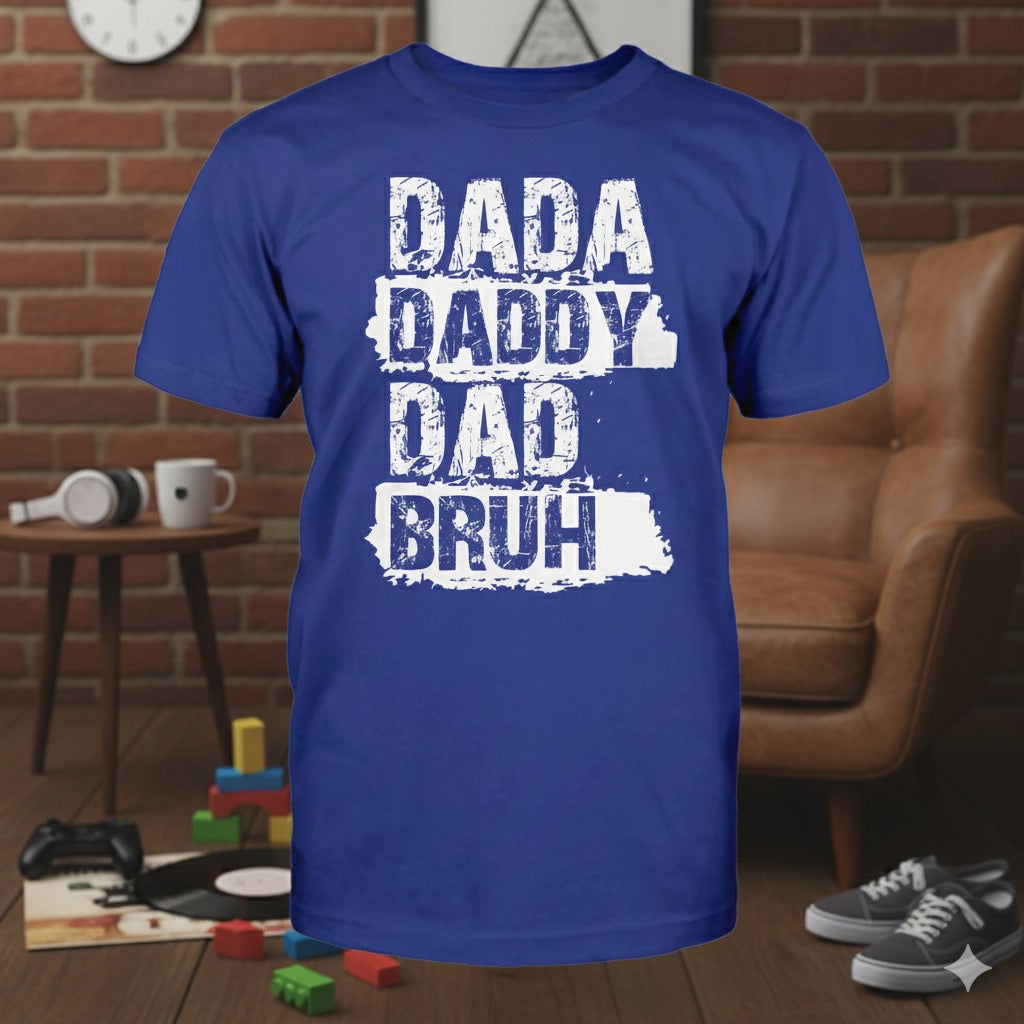 Dada, Daddy, Dad, Bruh